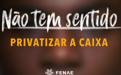 Fenae lança campanha contra privatização da Caixa