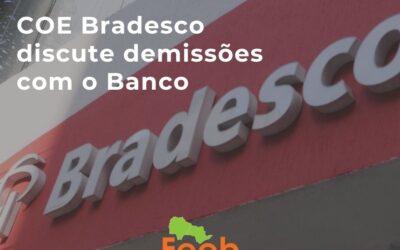 COE Bradesco discute demissões com o Banco