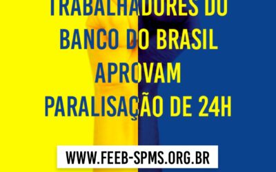 Funcionários aprovam paralisação de 24 horas contra a reestruturação do Banco do Brasil