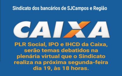 Caixa – Sindicato realiza plenária virtual na próxima segunda-feira, dia 19.