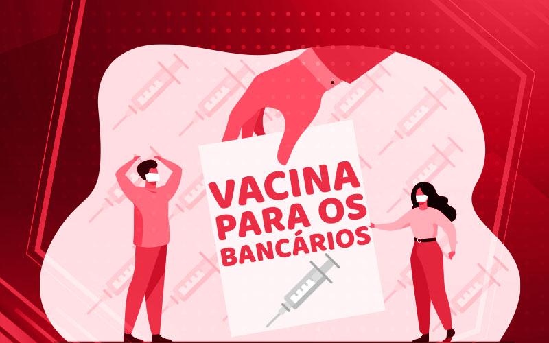 Bancos iniciam campanha de vacinação dos funcionários.